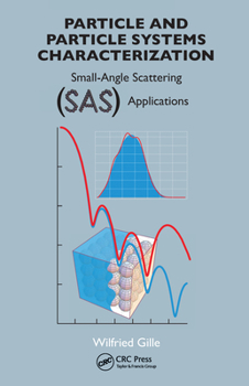 Paperback Particle and Particle Systems Characterization: Small-Angle Scattering (SAS) Applications Book