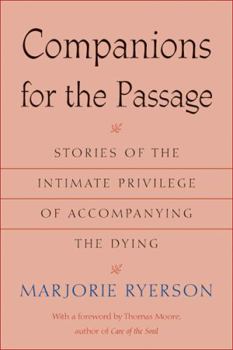 Paperback Companions for the Passage: Stories of the Intimate Privilege of Accompanying the Dying Book