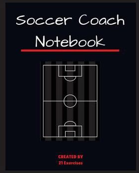 Soccer Coach Notebook: Soccer Field Drawing + Notepad Pages