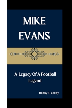 Mike Evans: A Legacy Of A Football Legend