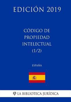 Paperback Código de Propiedad Intelectual (1/2) (España) (Edición 2019) [Spanish] Book