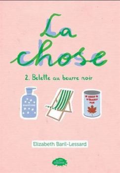 Paperback LA CHOSE V 02 BELETTE AU BEURRE NOIR [French] Book