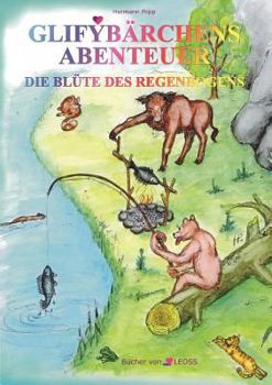 Paperback Glifybärchens Abenteuer: Die Blüte des Regenbogens [German] Book