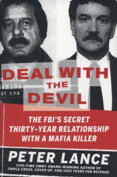 Hardcover Deal with the Devil: The Fbi's Secret Thirty-Year Relationship with a Mafia Killer Book