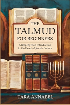 Paperback The Talmud for Beginners: A Step-by-Step Introduction to the Heart of Jewish Culture Book