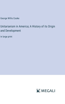 Hardcover Unitarianism in America; A History of its Origin and Development: in large print Book