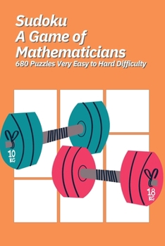 Paperback Sudoku A Game of Mathematicians 680 Puzzles Very Easy to Hard Difficulty Book