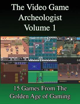 Paperback The Video Game Archeologist: Volume 1 Book
