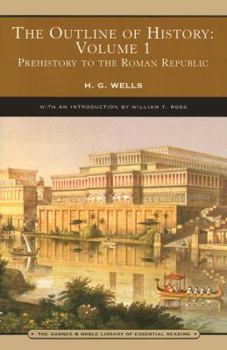 Paperback The Outline of History: Volume 1 (Barnes & Noble Library of Essential Reading): Prehistory to the Roman Republic Book