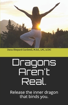 Paperback Dragons Aren't Real.: Release the inner DRAGON that binds you. Book