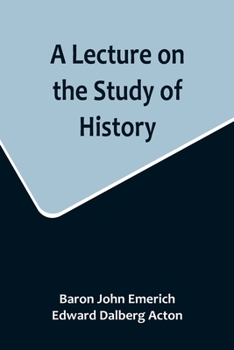 Paperback A Lecture on the Study of History Book