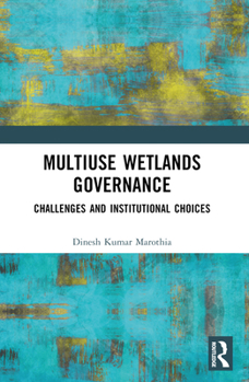 Paperback Multiuse Wetlands Governance: Challenges and Institutional Choices Book
