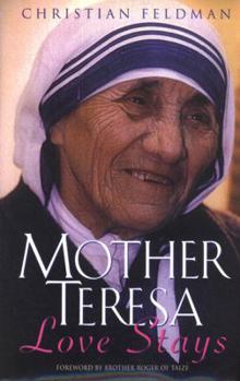 Hardcover Mother Teresa: Love Stays Book
