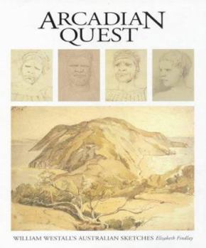 Arcadian quest: William Westall's Australian sketches