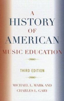 Hardcover A History of American Music Education Book