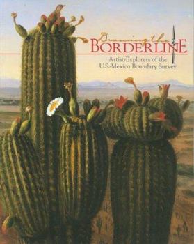 Paperback Drawing the Borderline: Artist-Explorers of the U.S.-New Mexico Boundary Survey Book