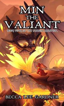 Min the Valiant: Book Four of the Dragon Champion