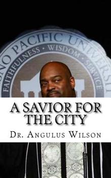 Paperback A Savior For The City: Sermon Preached at New Beginnings Church Book