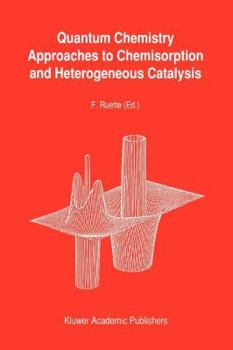 Paperback Quantum Chemistry Approaches to Chemisorption and Heterogeneous Catalysis Book