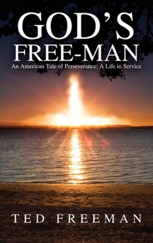 Hardcover God's Free-Man: An American Tale of Perseverance: A Life in Service Book