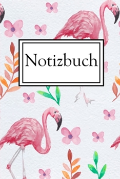 Notizbuch: Aquarell Tropische Blumen Modern Flamingo  Notizbuch liniert 120 Seiten für Notizen Zeichnungen Formeln Organizer Tagebuch (German Edition)