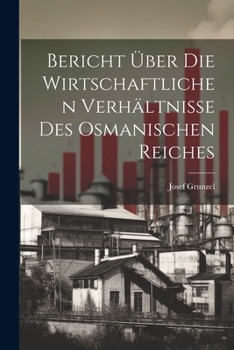 Paperback Bericht über die Wirtschaftlichen Verhältnisse des Osmanischen Reiches Book