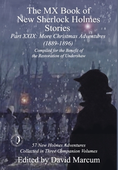 The MX Book of New Sherlock Holmes Stories Part XXIX: More Christmas Adventures 1889-1896 - Book #29 of the MX New Sherlock Holmes Stories