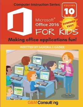 Paperback Microsoft Office 2016 for Kids - Summer: Making office applications fun! Book