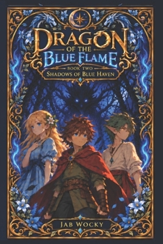 Shadows of Blue Haven: Dragon of the Blue: Flame Book II