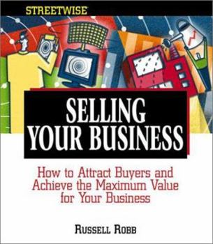 Paperback Streetwise Selling Your Business: How to Attract Buyers and Achieve the Maximum Value for Your Business Book