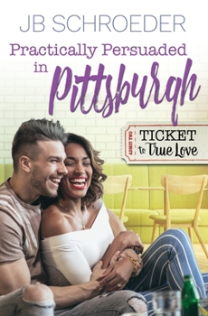 Practically Persuaded in Pittsburgh - Book  of the Ticket to True Love
