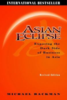 Paperback Asian Eclipse: Exposing the Dark Side of Business in Asia Book