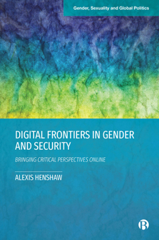 Paperback Digital Frontiers in Gender and Security: Bringing Critical Perspectives Online Book