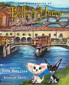 Hardcover Let's Visit Florence!: Adventures of Bella & Harry Book