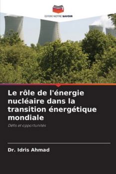 Paperback Le rôle de l'énergie nucléaire dans la transition énergétique mondiale [French] Book