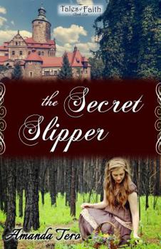 The Secret Slipper - Book #2 of the Tales of Faith