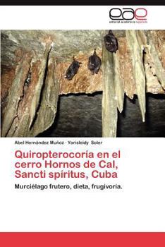 Paperback Quiropterocoria En El Cerro Hornos de Cal, Sancti Spiritus, Cuba [Spanish] Book