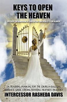Hardcover "Keys to Open the Heaven": Release the Kingdom of God in the Earth as it is in Heaven Book