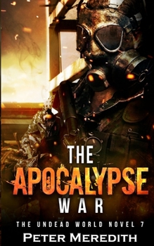 Paperback The Apocalypse War: The Undead World Novel 7 Book