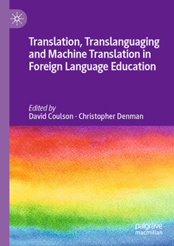 Paperback Translation, Translanguaging and Machine Translation in Foreign Language Education Book