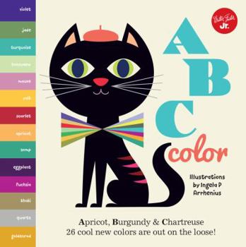 Board book ABC Color: Apricot, Burgundy & Chartreuse, 26 Cool New Colors Are Out on the Loose! Book