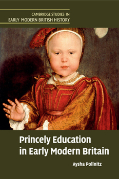Paperback Princely Education in Early Modern Britain Book