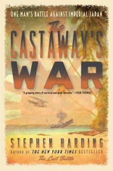 Hardcover The Castaway's War: One Man's Battle Against Imperial Japan Book