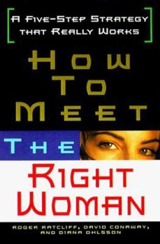 Paperback How To Meet The Right Woman: A Five-Step Strategy That Really Works Book