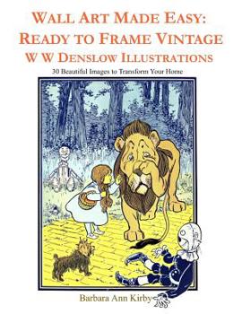 Paperback Wall Art Made Easy: Ready to Frame Vintage W W Denslow Illustrations: 30 Beautiful Images to Transform Your Home Book