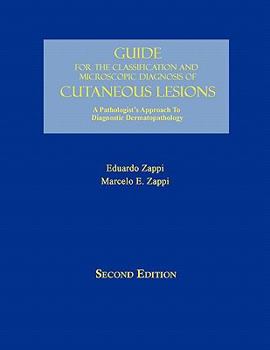 Paperback Guide for the Classification and Microscopic Diagnosis of Cutaneous Lesions: A Pathologist's Approach to Diagnostic Dermatopathology Book