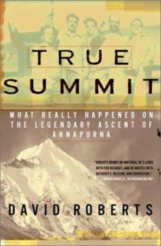 Paperback True Summit: What Really Happened on the Legendary Ascent on Annapurna Book