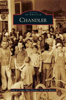 Chandler (Images of America: Arizona) - Book  of the Images of America: Arizona