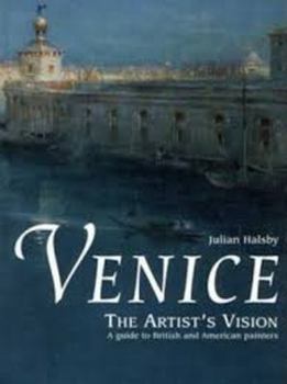 Paperback Venice: The Artist's Vision: A Guide to British and American Painters Book