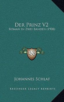 Paperback Der Prinz V2: Roman In Zwei Banden (1908) [German] Book